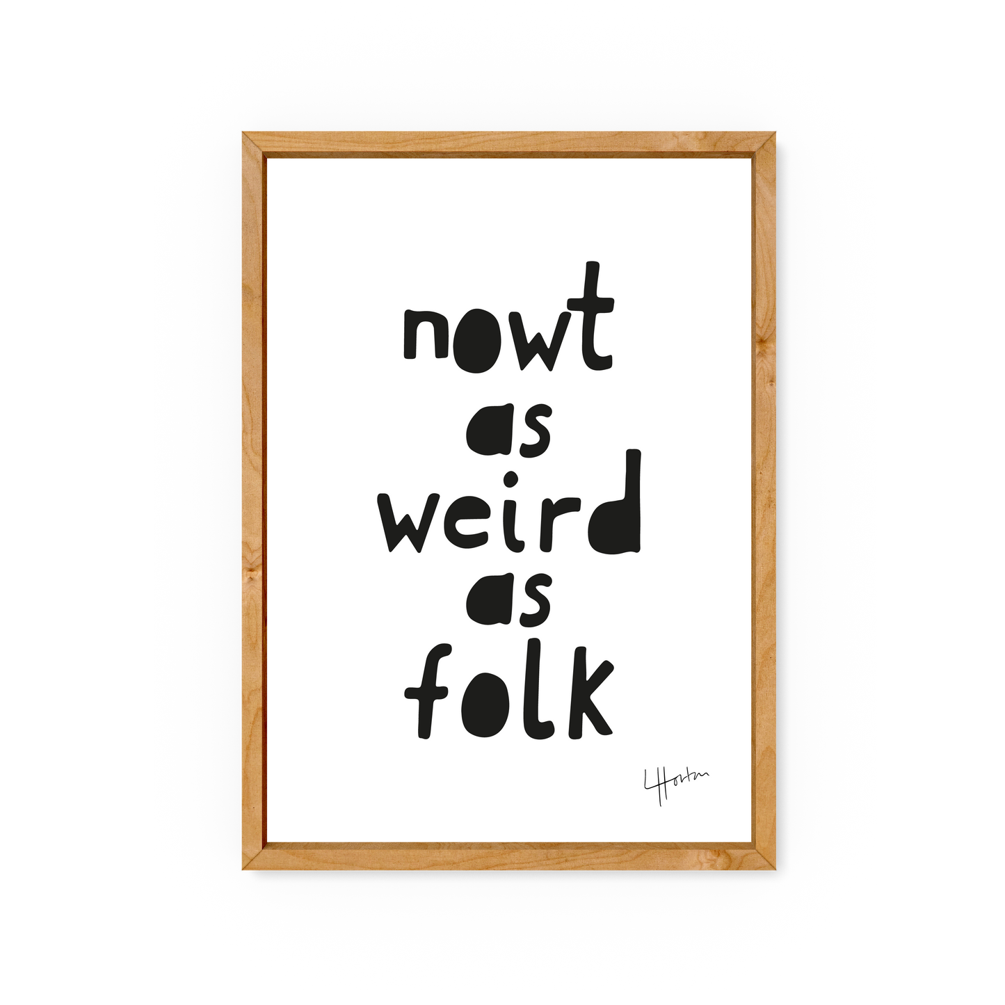 Nowt As Weird As Folk - Yorkshire Slang Art Print - Luke Horton