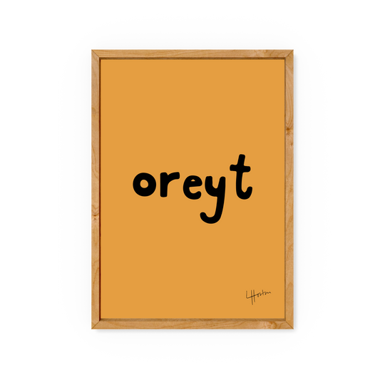 Oreyt - Yorkshire Slang Art Print - Luke Horton