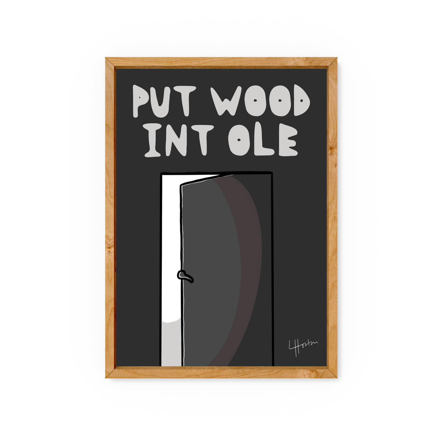 Put Wood Int Ole - Yorkshire Art Print - Luke Horton