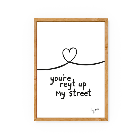 Reyt Up My Street - Yorkshire Slang Art Print - Luke Horton