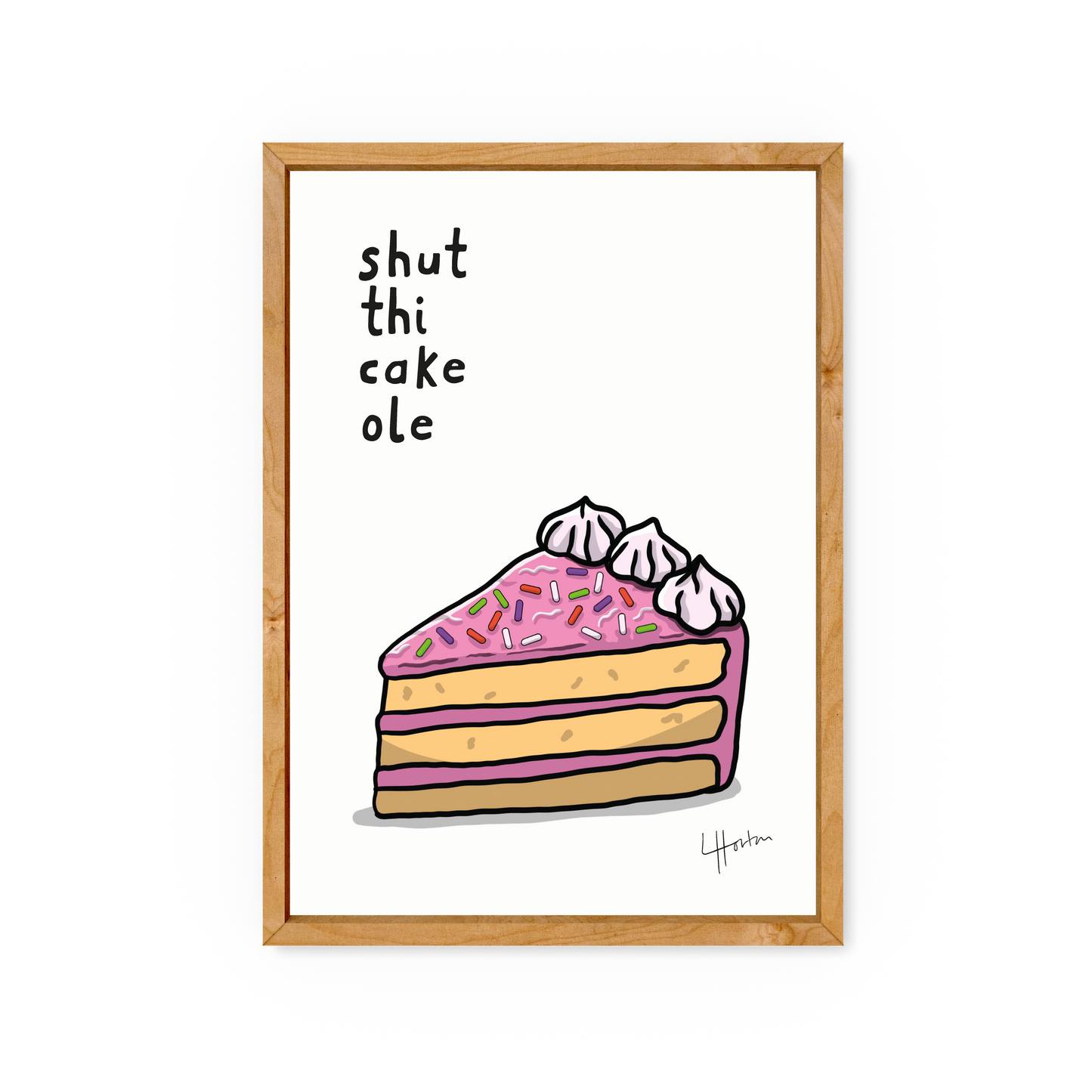 Shut Thi Cake Ole - Yorkshire Slang Art Print - Luke Horton