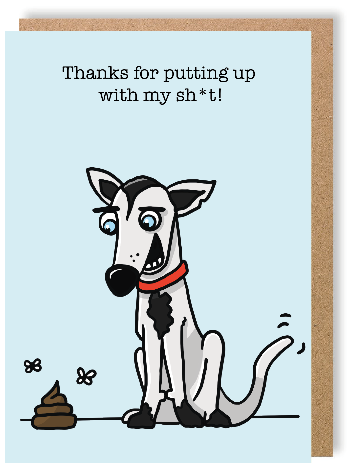Thanks for putting up with my - Dog - Greetings Card - LukeHorton Art