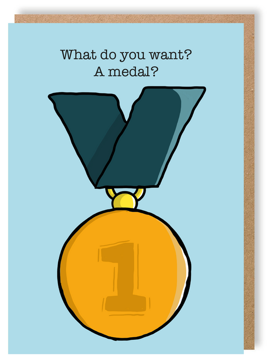 What Do You Want, A Medal? - Congratulations - Greetings Card - LukeHorton Art
